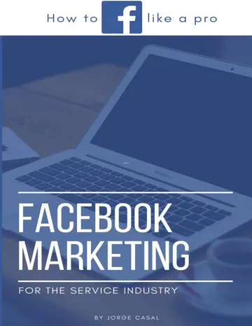 Facebook Marketing_ Facebook Marketing for the service industry - Jorge Casal